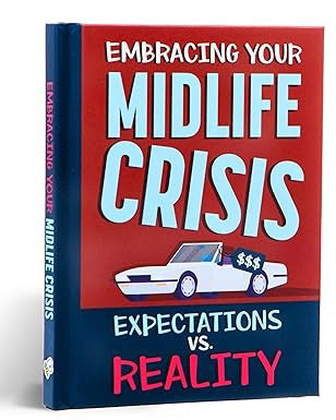 Embracing Your Mid-Life Crisis