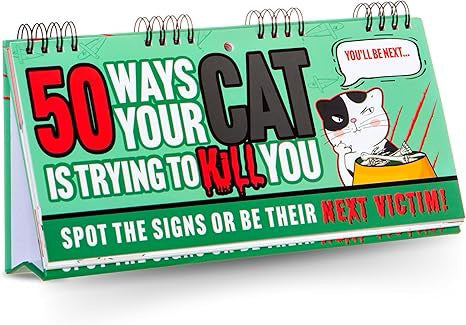 50 Ways Your Cat is Trying to Kill You