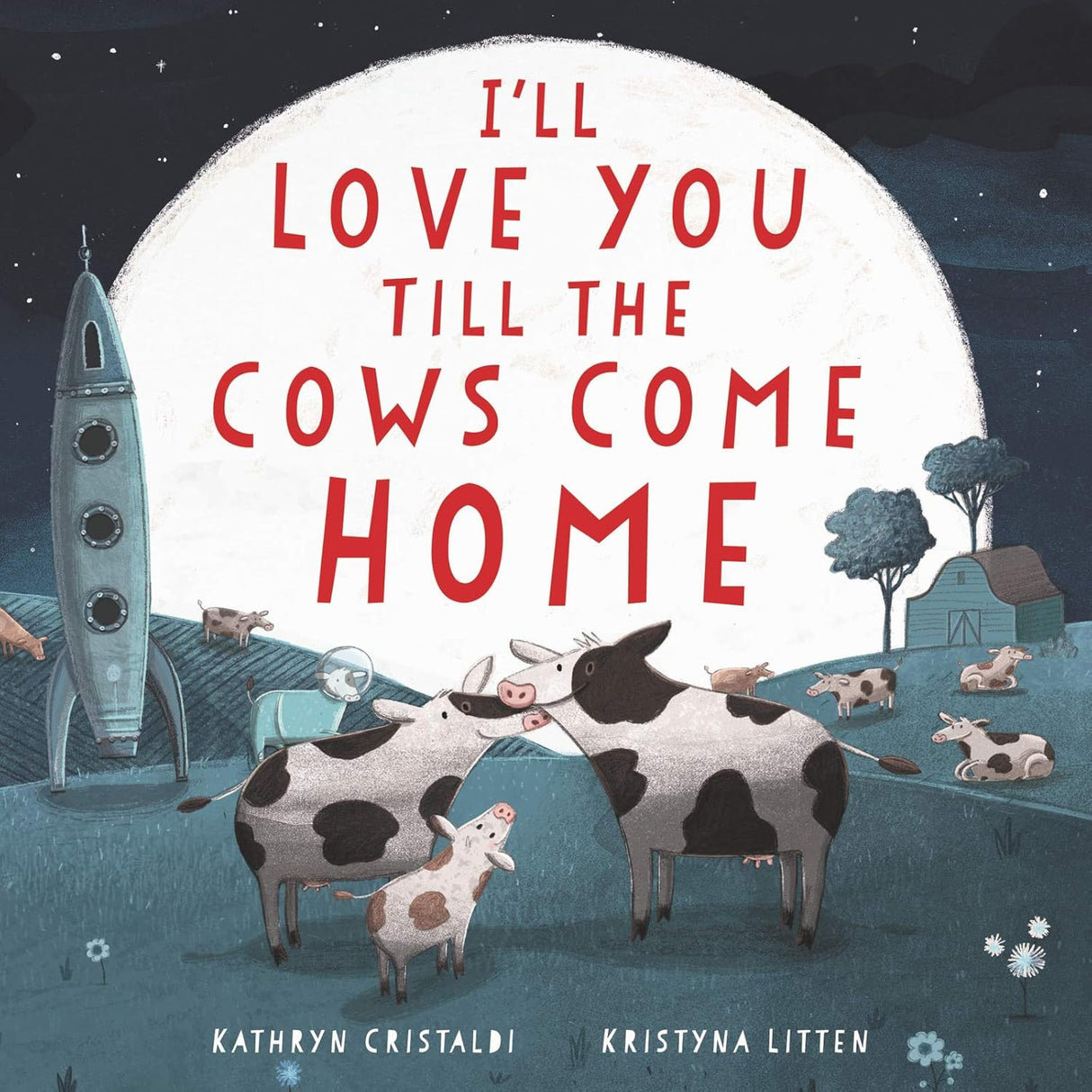I'll Love You Till The Cows Come Home